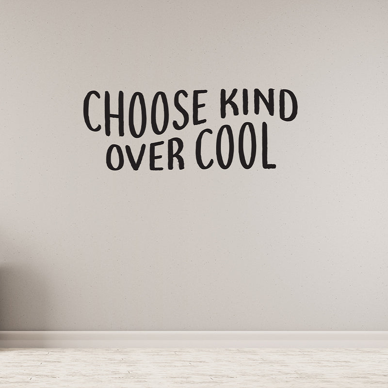 Choose Kind Over Cool