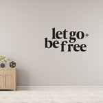 Let Go + Be Free